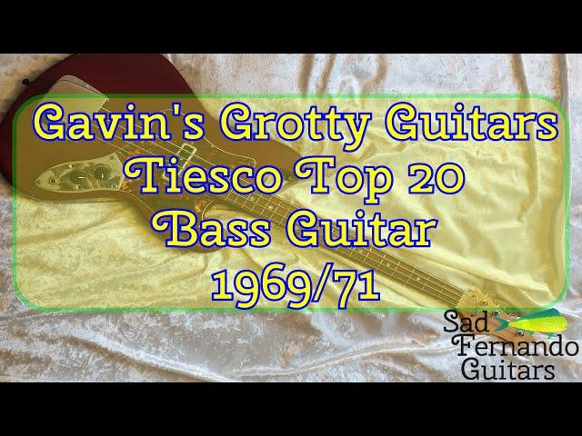 Gavin's Grotty Guitars - Tiesco Top 20 Bass