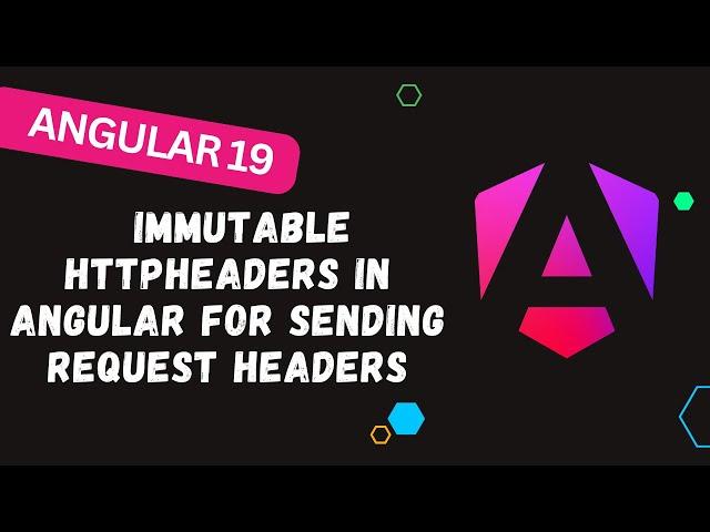 156.  Immutable HttpHeaders in Angular For sending Request Headers in the Http Request