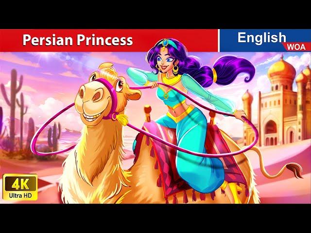 Persian Princess  English Storytime ⭐ Fairy Tales in English @WOAFairyTalesEnglish