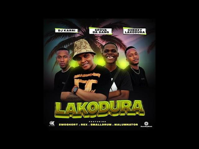 Dj Karri x Spova Da Gang x Cheezy Lakodura -Lakodura( Audio)ft. 2woshort, Rex, Smalldrum, Malumnator