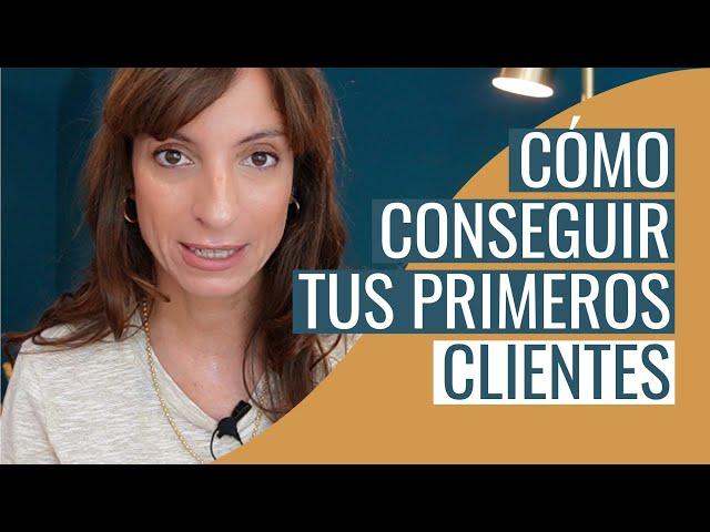 Cómo conseguir tus primeros clientes