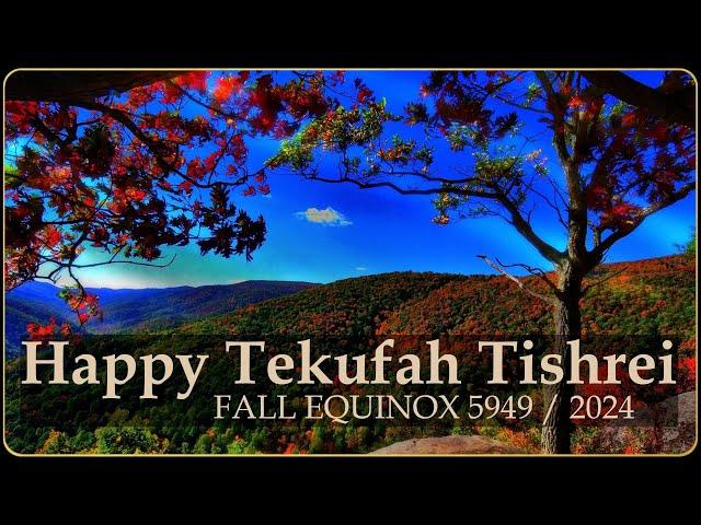 Happy Tekufah Tishrei 5949 / 2024