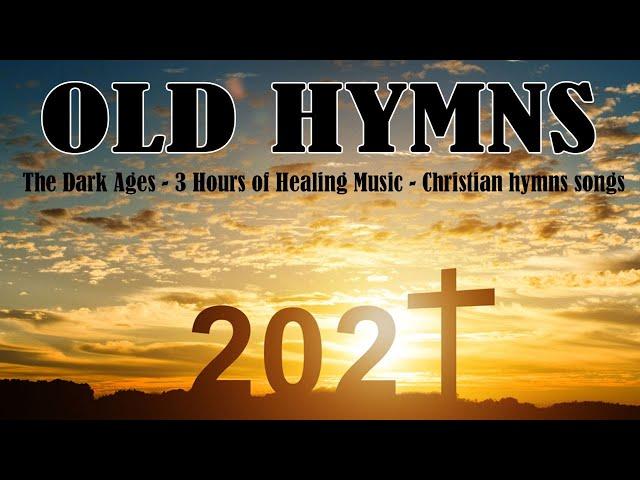 The Dark Ages - 3 Hours of Healing Music - Christian hymns songs