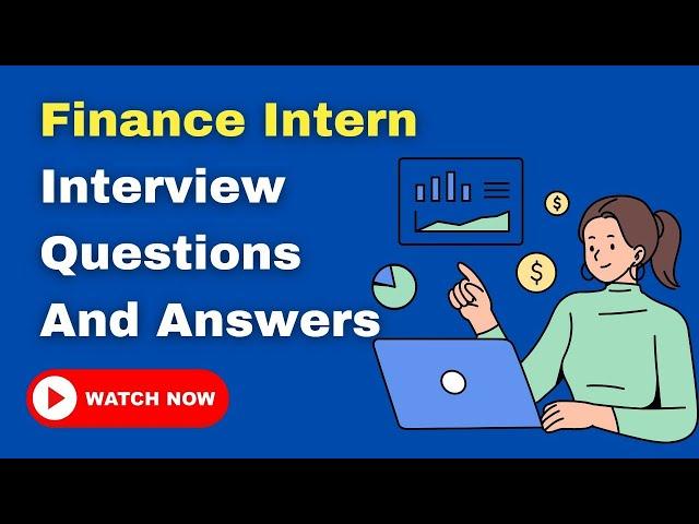 Finance Intern Interview Questions And Answers