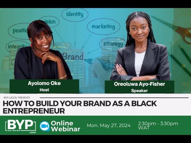 BYP Lagos: How to build your brand as a Black Entrepreneur