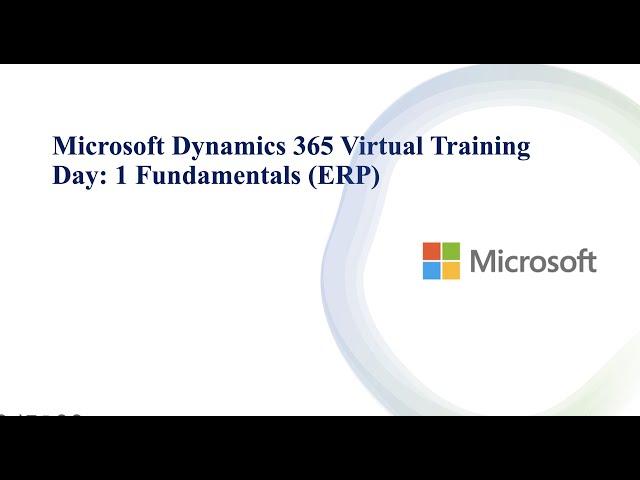 Microsoft Dynamics 365 Virtual Training Day: Fundamentals (ERP) 1