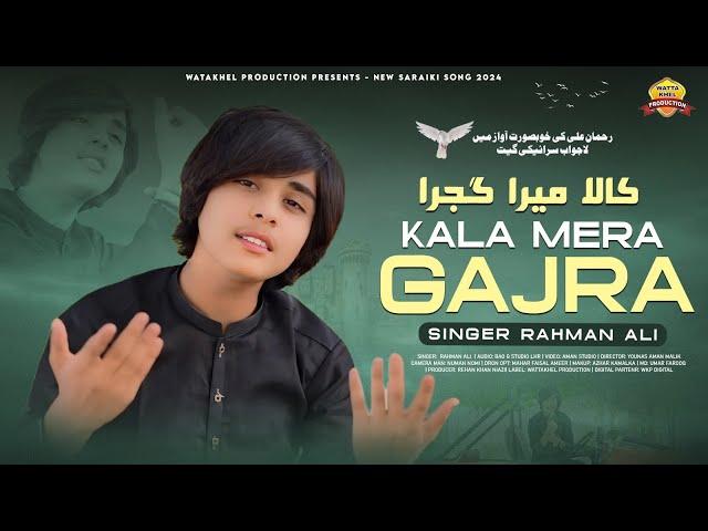 Kala Mera Gajra | Rahman Ali | Saraiki SONG Official Music Video | Wattakhel Production