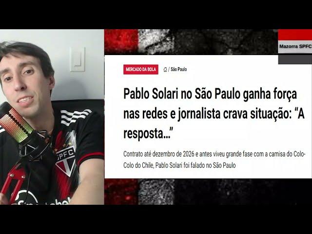 SPFC NEWS - PABLO SOLARI NO SÃO PAULO GANHA FORÇA NAS REDES E JORNALISTA CRAVA SITUAÇÃO - CONFIRA!