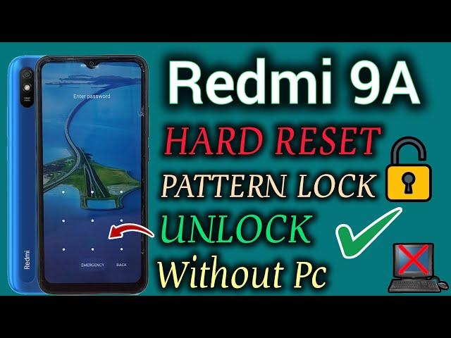 Xiaomi Redmi 9A || Hard Reset || Pattern Unlock || Without Pc || Password Lock Remove || Easy Trick.