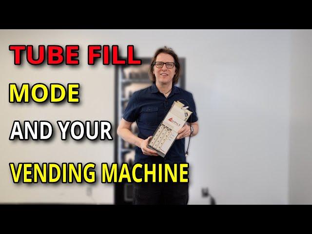 How to use the Tube Fill Mode on your vending machine