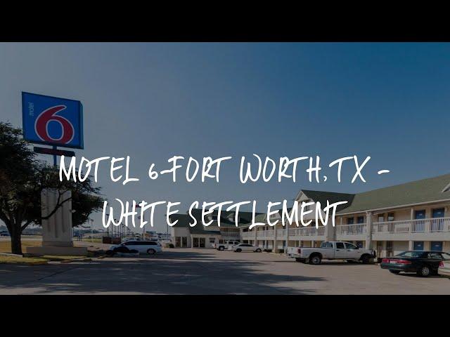 Motel 6-Fort Worth, TX - White Settlement Review - Fort Worth , United States of America