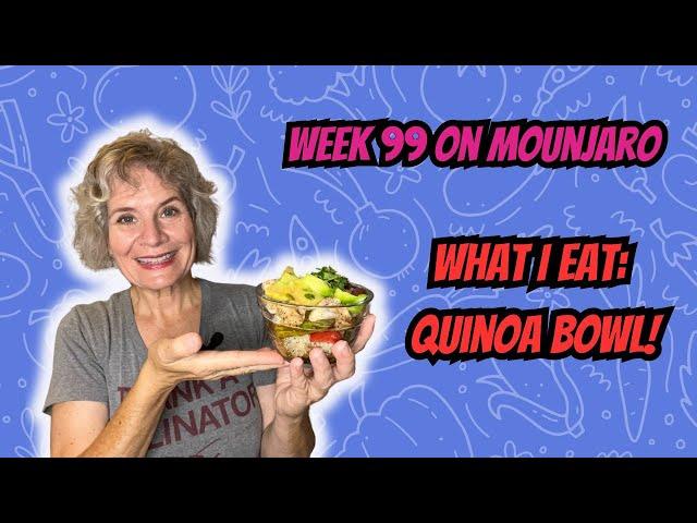 Week 99 on Mounjaro for Type 2 Diabetes: What do I Eat? Make a Mediterranean Quinoa Bowl with Me!