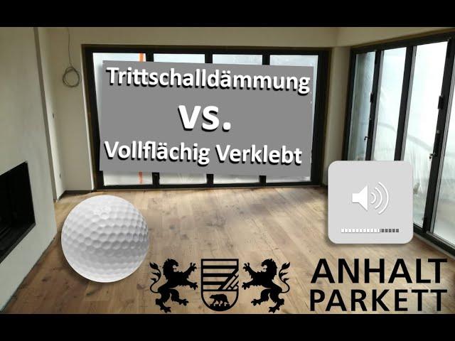 Trittschall vs. Vollflächige Verklebung Test | Anhaltparkett