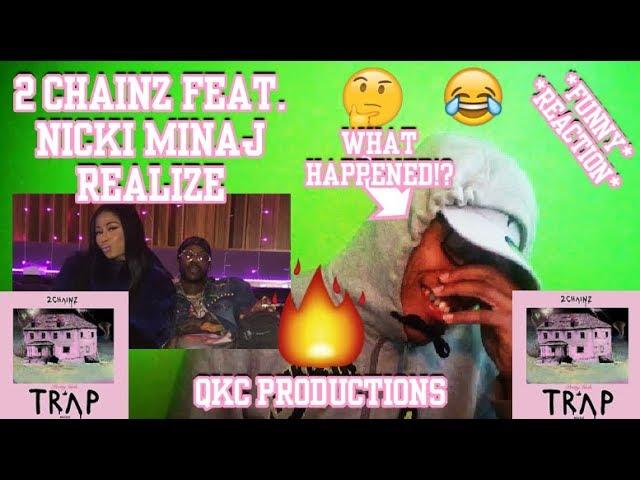 WHAT HAPPENED!? 2 Chainz Feat. Nicki Minaj - Realize - Official Audio - REACTION