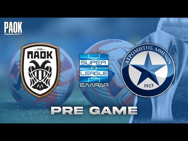 LIVE PRE GAME: PAOK - Atromitos (Super League - MD16)