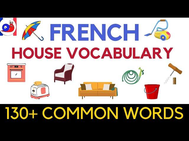 French Vocabulary: Objects, Furniture, Rooms and Parts of the House