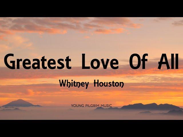 Whitney Houston - Greatest Love Of All (Lyrics)