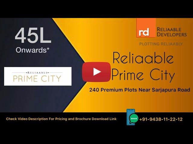 Reliaable Prime City Bangalore | Plots in Banglore | BDA Approved Plots | Reliaable Plots Sarjapura