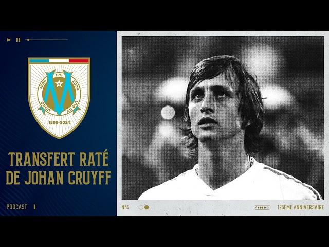 ️ Le transfert raté de Johan Cruyff | #OM125 