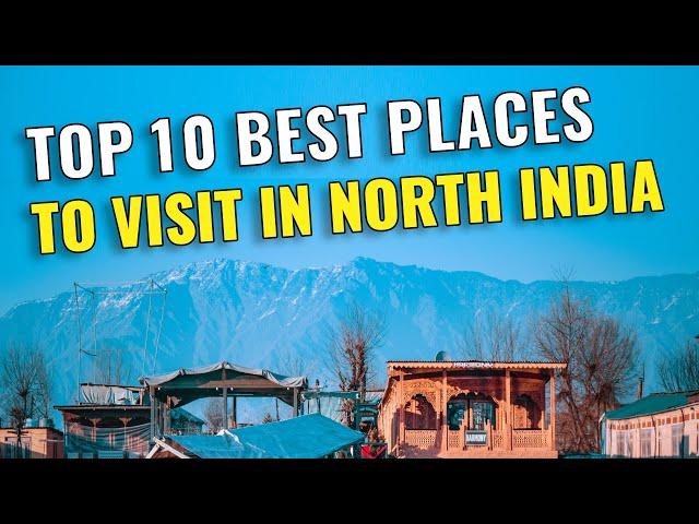 10 Best Places to Visit in North India 2023