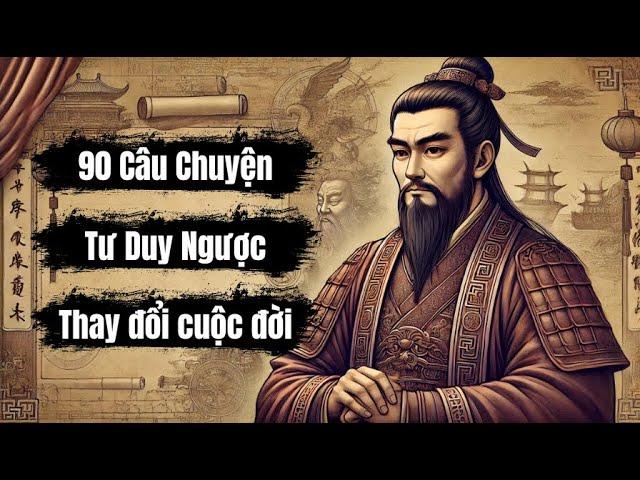 Tư Duy Ngược, 90 câu chuyện giúp bạn thay đổi cuộc đời| Nghe trước khi ngủ, giúp bạn sống thông thái