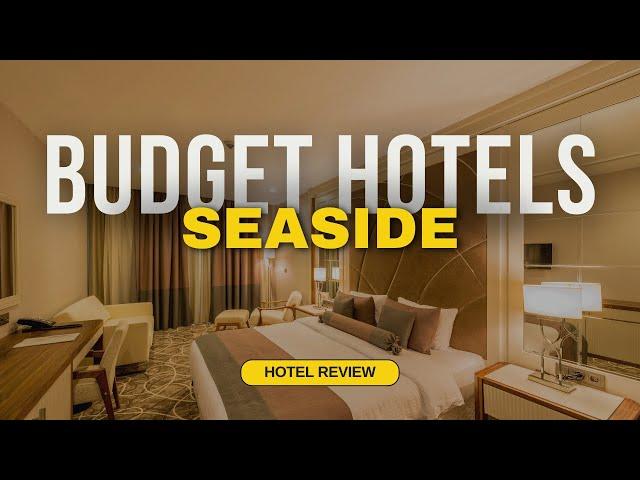 Best Budget Hotels in Seaside | Cheap Hotels in Seaside