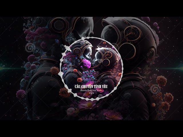 Love Story (Câu Chuyện Tình Yêu) - Amanda Baby ft. Yanbi | New Remix 2023
