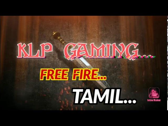 fREE FIRE TAMIL     NEW   /KLP GAMING  TAMIL   INTRO