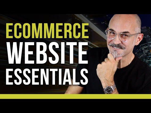 10 Ecommerce Website Essentials - Ecommerce Business Must-Haves