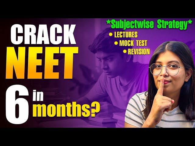 Last 6 Months Best Strategy to Crack NEET 2025 | November to May  Subectwise Strategy|