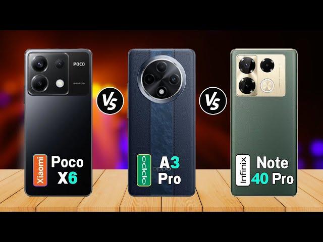 Oppo A3 Pro Vs Xiaomi Poco X6 Vs Infinix Note 40 Pro