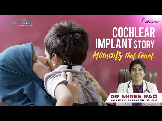 Moments that count- Cochlear implant story || Dr Shree Rao|| Dr. RAO'S ENT HOSPITALS