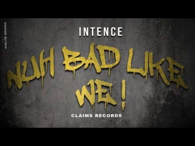 Intence - Nuh Bad Like We (Official Audio)