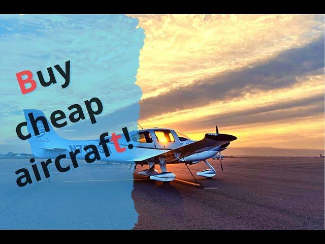 How to Buy a SUEPR CHEAP aircraft