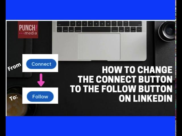 How to change the "Connect" button on LinkedIn to the "FOLLOW" button