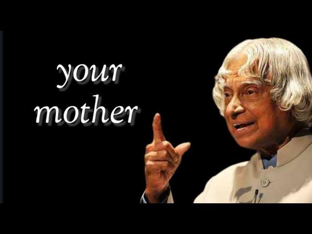 Your Mother || Dr APJ Abdul Kalam Sir Quotes || Whatsapp Status Quotes || Spread Positivity