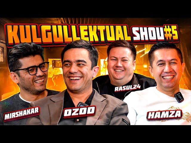 Kulgullektual Shou #5 Ozod Shukrulloyev, Hamza Jumayev, Mirshakar, Rasul24, Nozim Safari