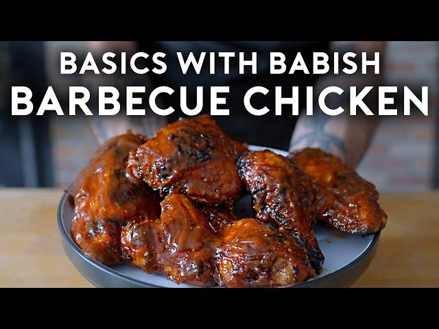 The Best Barbecue Chicken (Without a Recipe) | Basics with Babish