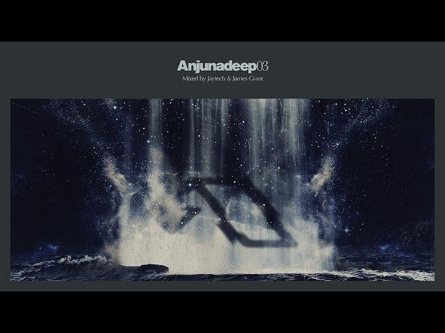 Jaytech & James Grant - Anjunadeep 03 CD1 (Continuous Mix)