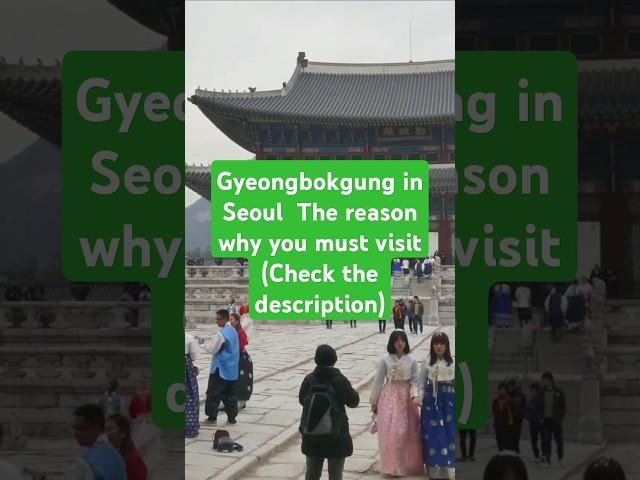 Gyeongbokgung in Seoul  The reason why you must visit(Check the description)