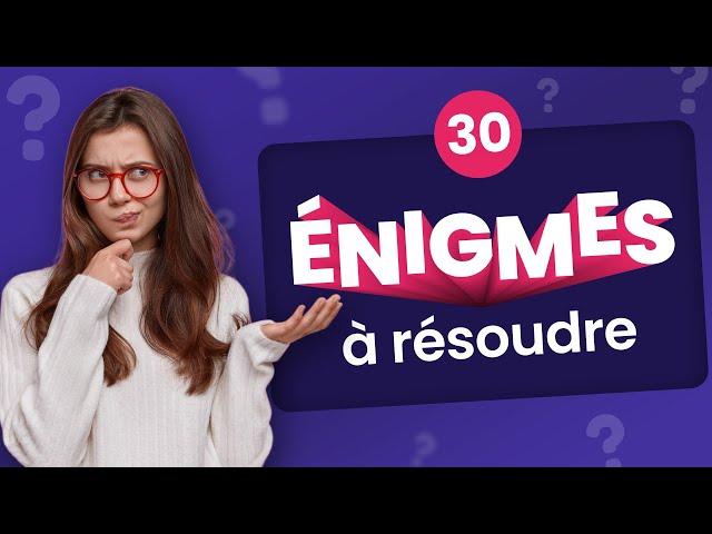 QUIZ : 30 Énigmes et Devinettes à résoudre #1 