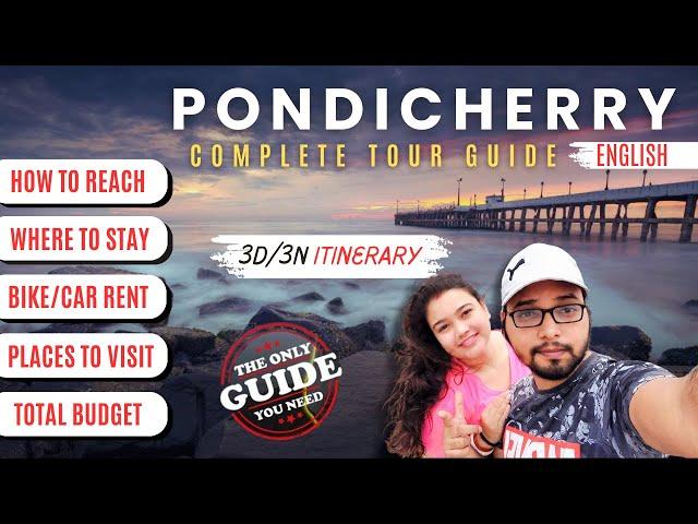 PONDICHERRY Travel Guide | Complete Tour Plan | How To Reach | Where To Go In PUDUCHERRY