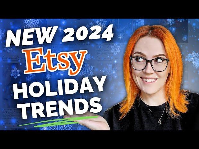 NEW Etsy Holiday Trends and Products to Sell in 2024 