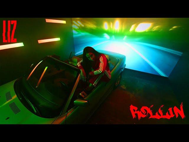 LIZ - ROLLIN (prod. by Goldfinger & Riddla)