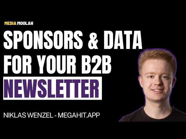 Find sponsorships and leverage your B2B newsletter subscriber data with Niklas Wenzel from Megahit