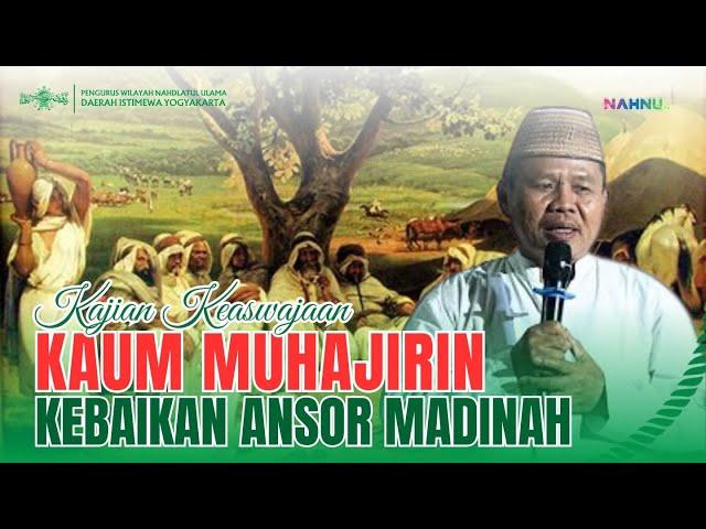 Kajian Keaswajaan UNU Yogyakarta | Kaum Muhajirin dan Ansor | Dr. KH. Zuhdi Muhdlor, SH, M.Hum