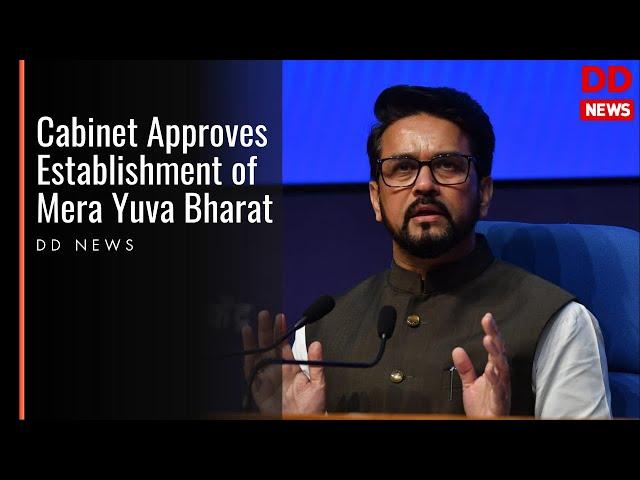 Cabinet Approves Establishment of Mera Yuva Bharat (MY Bharat)