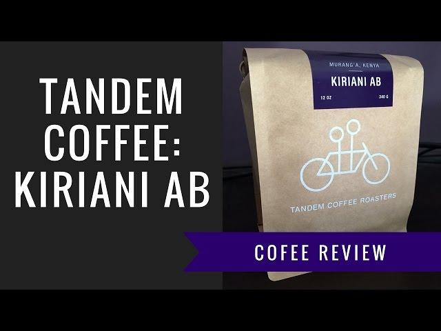 Coffee Review: Tandem Coffee Roasters - Kiriani AB Murang'a, Kenya