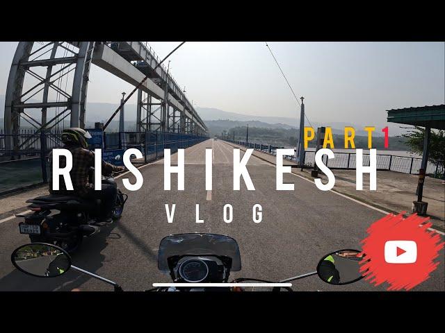 Meerut To Rishikesh Vlog Part.1 (Rishikesh Travel Vlog) #rishikesh #motovlog #dehradun #ukrider