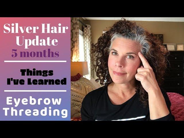 SILVER HAIR UPDATE  / Things I've Learned / EYEBROW THREADING